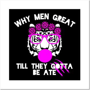 WHY ME GREAT TILL THEY GOTTA BE ATE T SHIRT Posters and Art